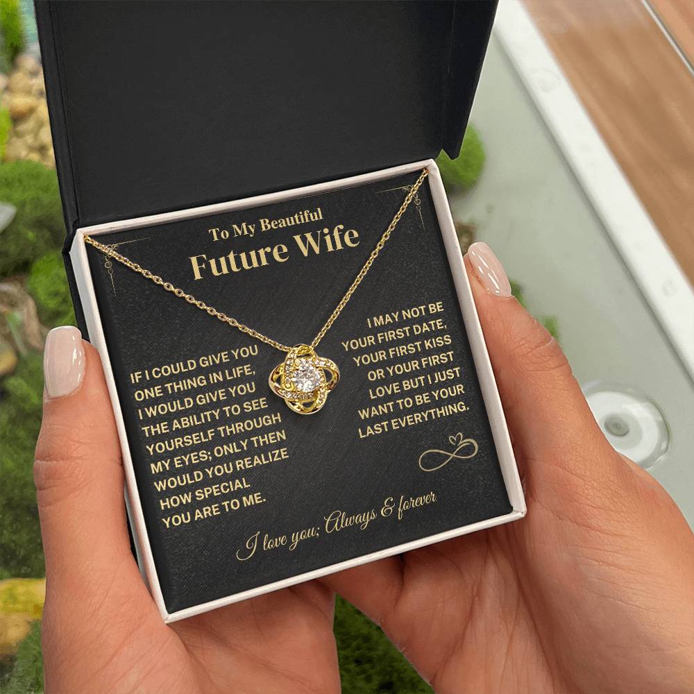 Future Wife Gift- My Last Everything