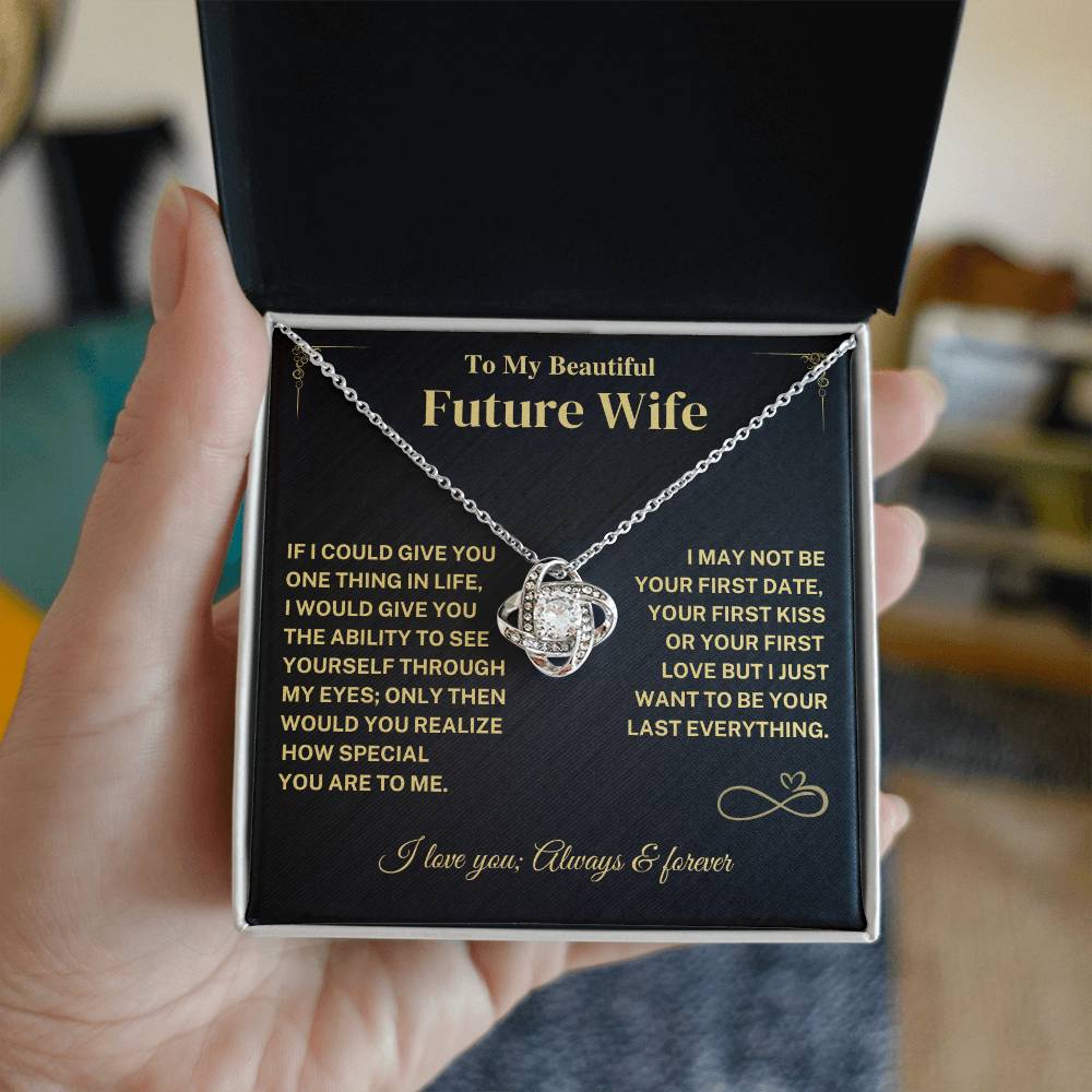 Future Wife Gift- My Last Everything