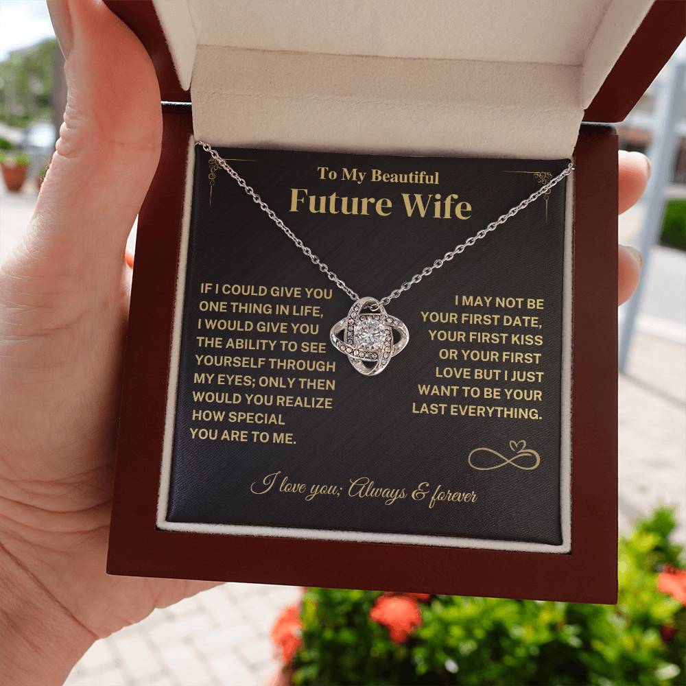 Future Wife Gift- My Last Everything