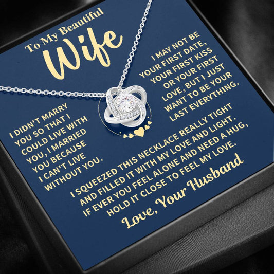 Beautiful Wife Gift, "Can't Live Without You", Knot Necklace Jewelry