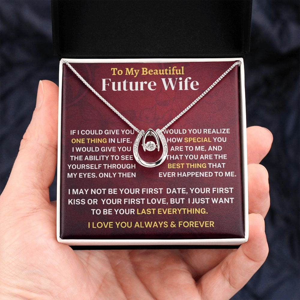 Future Wife Gift- Last Everything